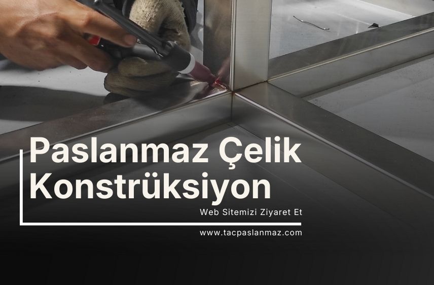 Paslanmaz Çelik Konstrüksiyon
