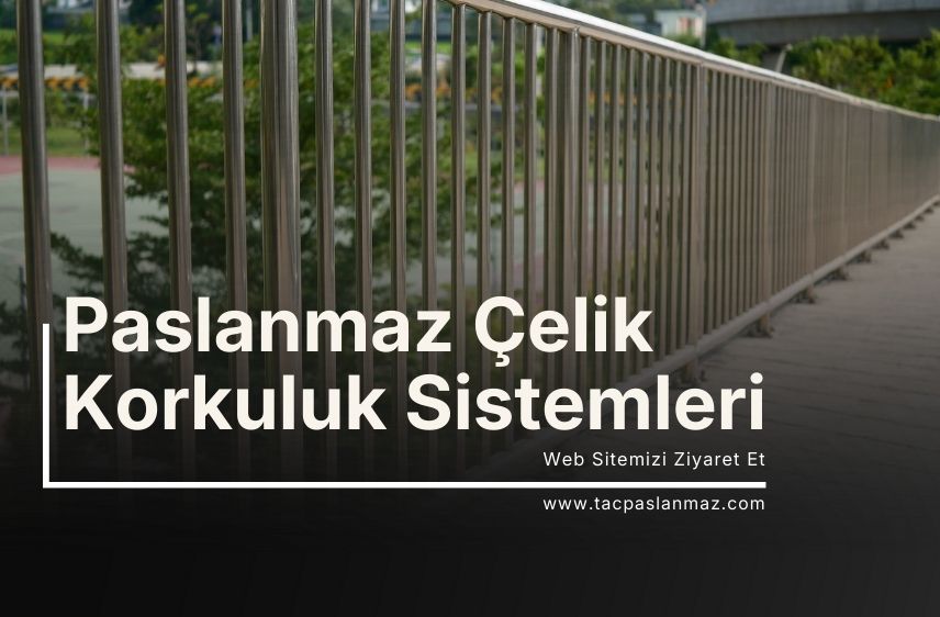 Paslanmaz Çelik Korkuluk Sistemleri