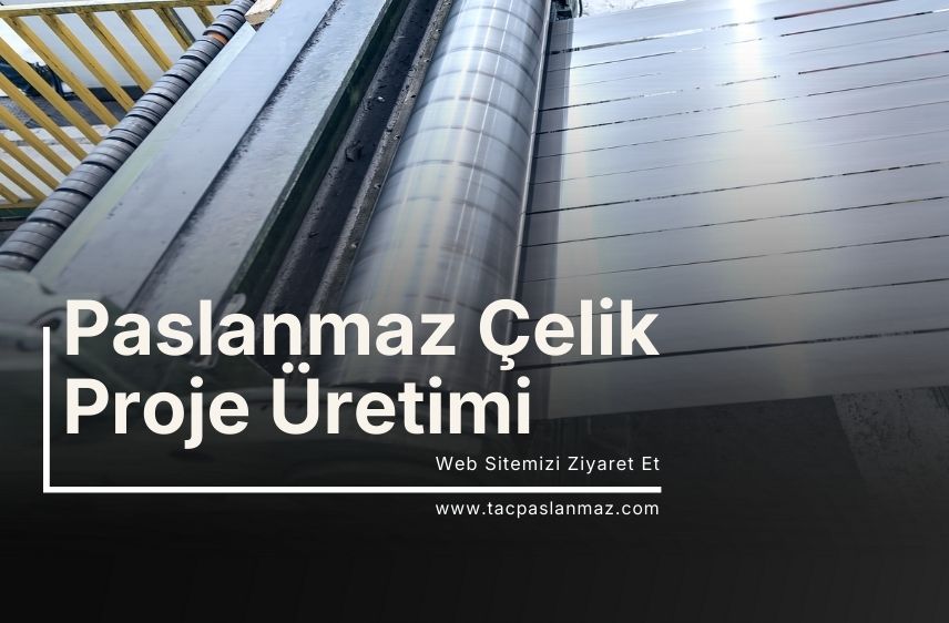 Paslanmaz Çelik Proje Üretimi