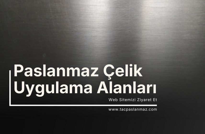 Paslanmaz Çelik Uygulama Alanları