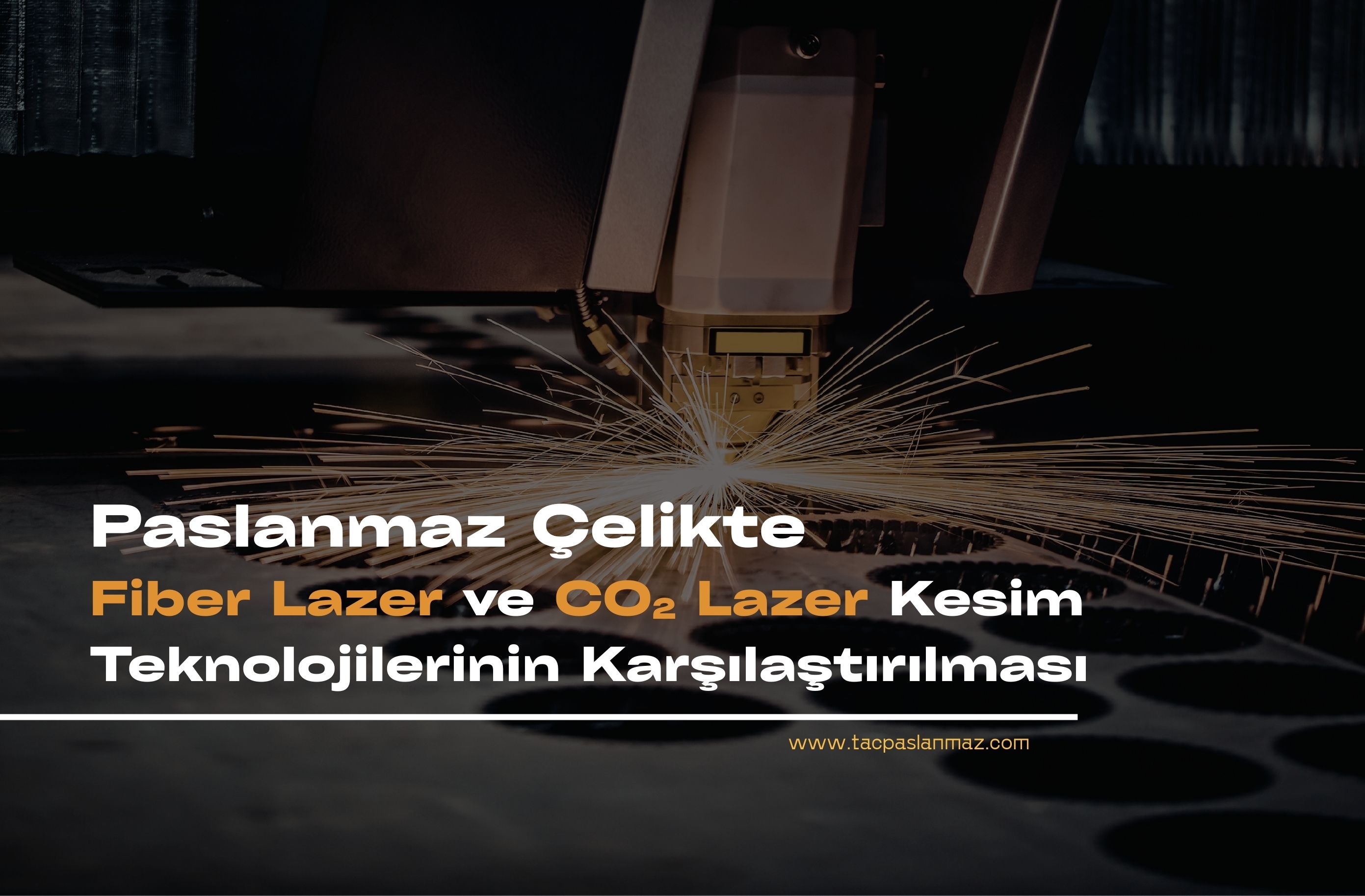 Paslanmaz Çelikte Fiber Lazer ve CO₂ Lazer Kesim Teknolojilerinin Karşılaştırılması